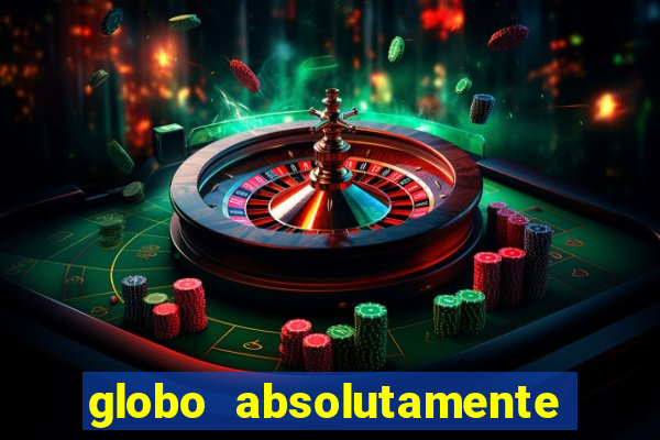 globo absolutamente tudo sobre entretenimento